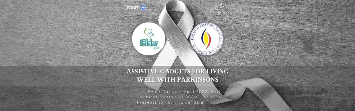 [April 2022 Webinar] Assistive Gadgets for Living Well with Parkinson's