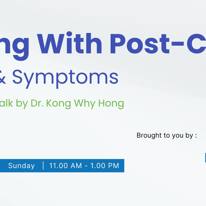 [August Talk] Dealing with Post-Covid Effects & Symptoms - Awareness Talk by Dr. Kong Why Hong