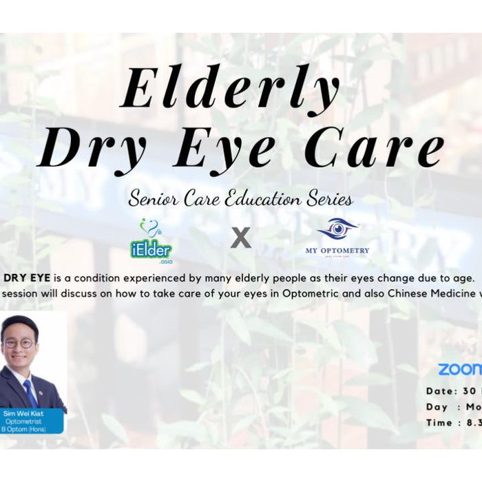 [November 2020 Webinar] Senior Care Education Series- Elderly Dry Eye Care (Presented by Dr Kong Why Hong & Mr Sim Wei Kiat)