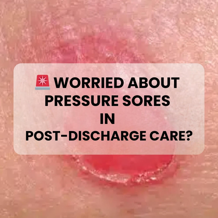 Worried About Pressure Sores After Hospital Discharge? Here’s What You Need to Know!